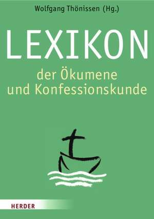 Lexikon der Ökumene und Konfessionskunde de Wolfgang Thönissen