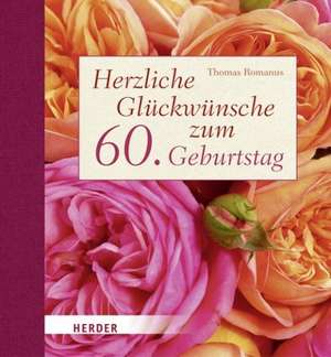 Herzliche Glückwünsche zum 60. Geburtstag de Thomas Romanus