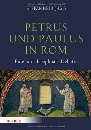 Petrus und Paulus in Rom de Stefan Heid