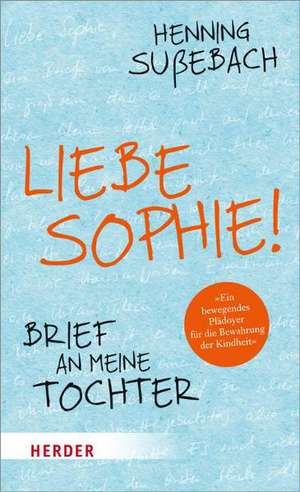 Liebe Sophie! de Henning Sußebach