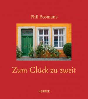 Zum Glück zu zweit de Phil Bosmans