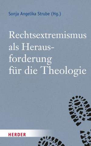 Rechtsextremismus als Herausforderung für die Theologie de Sonja Angelika Strube