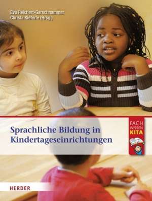 Sprachliche Bildung in Kindertageseinrichtungen de Eva Reichert-Garschhammer