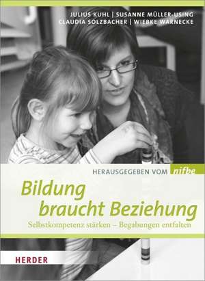 Bildung braucht Beziehung de Julius Kuhl