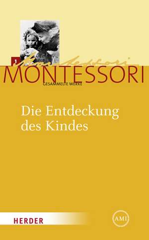 Die Entdeckung des Kindes de Maria Montessori