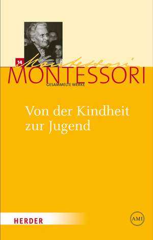 Von der Kindheit zur Jugend de Maria Montessori