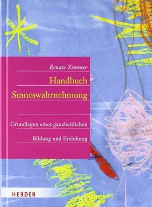 Handbuch der Sinneswahrnehmung de Renate Zimmer