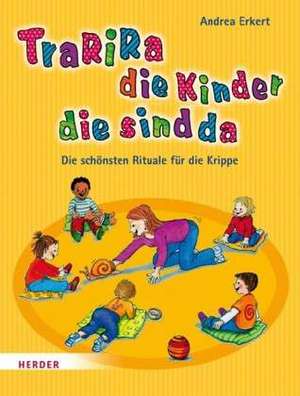 Tra-ri-ra, die Kinder die sind da de Andrea Erkert