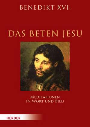 Das Beten Jesu de Benedikt XVI.