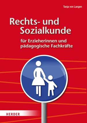 Rechts- und Sozialkunde für Erzieherinnen und pädagogische Fachkräfte de Tanja von Langen