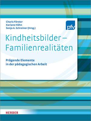 Kindheitsbilder - Familienrealitäten de Charis Förster