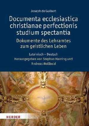 Documenta ecclesiastica christianae perfectionis studium spectantia - Dokumente des Lehramtes zum geistlichen Leben de Joseph de Guibert