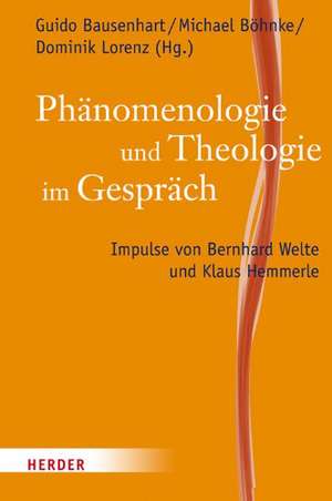 Phänomenologie und Theologie im Gespräch de Guido Bausenhart