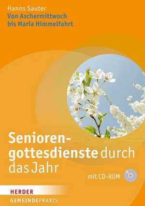 Seniorengottesdienste durch das Jahr de Hanns Sauter