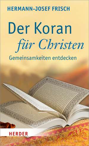 Der Koran für Christen de Hermann-Josef Frisch