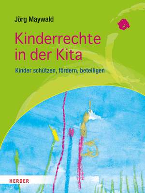 Kinderrechte in der Kita de Jörg Maywald