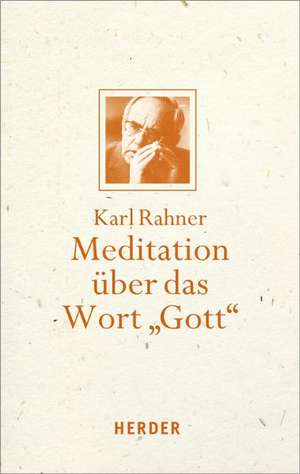 Meditation über das Wort "Gott" de Karl Rahner