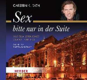 Sex bitte nur in der Suite de Carsten K. Rath