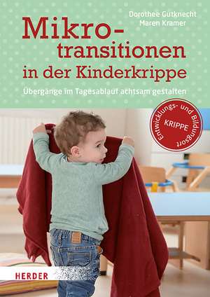 Mikrotransitionen in der Kinderkrippe de Dorothee Gutknecht