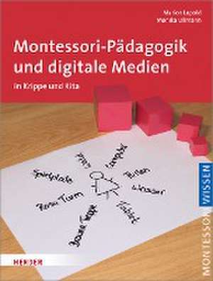 Montessori-Pädagogik und digitale Medien de Marion Lepold