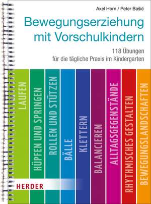 Bewegungserziehung mit Vorschulkindern de Axel Horn