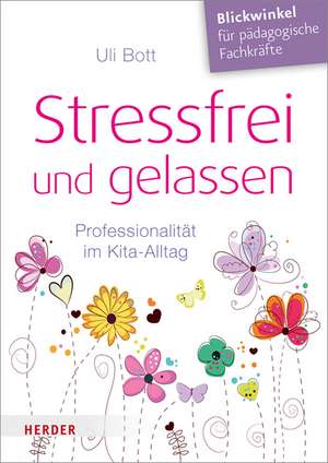 Stressfrei und gelassen de Uli Bott