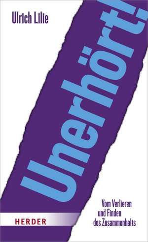 Unerhört! de Ulrich Lilie