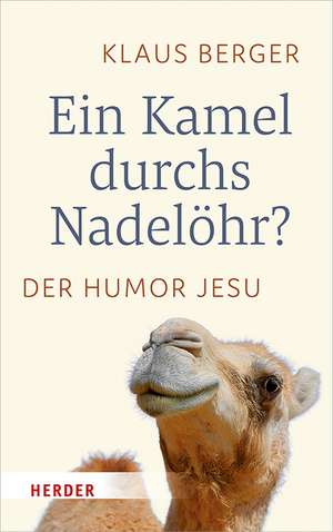 Ein Kamel durchs Nadelöhr? de Klaus Berger