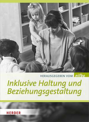 Inklusive Haltung und Beziehungsgestaltung de Nifbe