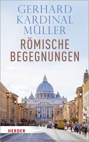 Römische Begegnungen de Gerhard Müller