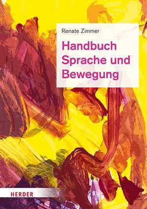 Handbuch Sprache und Bewegung de Renate Zimmer