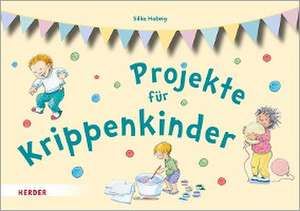 Projekte für Krippenkinder de Silke Hubrig