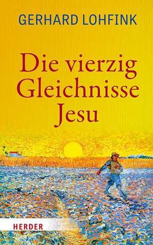 Die vierzig Gleichnisse Jesu de Gerhard Lohfink