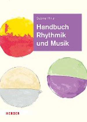 Handbuch Rhythmik und Musik de Sabine Hirler