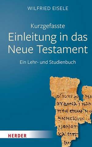 Kurzgefasste Einleitung in das Neue Testament de Wilfried Eisele