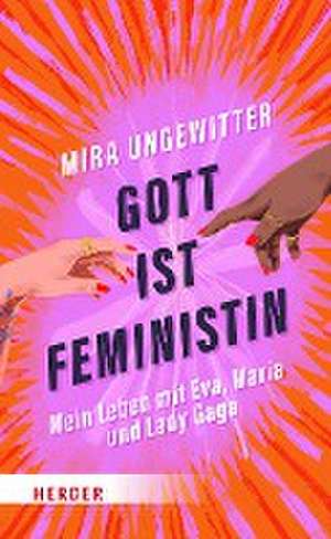 Gott ist Feministin de Mira Ungewitter