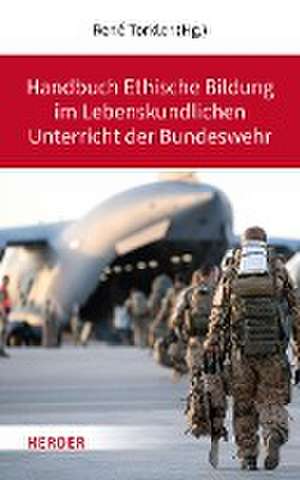 Handbuch Ethische Bildung im Lebenskundlichen Unterricht der Bundeswehr de René Torkler