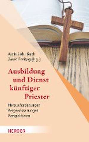 Ausbildung und Dienst künftiger Priester de Alois Joh. Buch