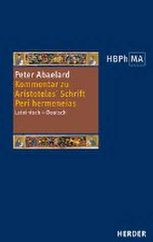 Kommentar zu Aristoteles' Schrift Peri hermeneias de Peter Abaelard