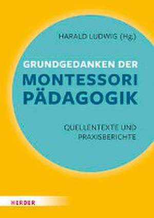 Grundgedanken der Montessori-Pädagogik de Maria Montessori