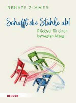 Schafft die Stühle ab! de Renate Zimmer