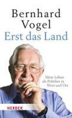 Erst das Land de Bernhard Vogel