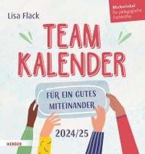 Teamkalender 2024/2025. Für ein gutes Miteinander de Lisa Flack