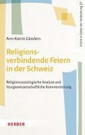 Religionsverbindende Feiern in der Schweiz de Ann-Katrin Gässlein