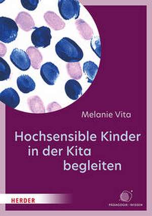 Hochsensible Kinder in der Kita begleiten de Melanie Vita