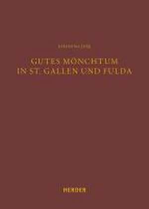 Gutes Mönchtum in St. Gallen und Fulda de Johanna Jebe