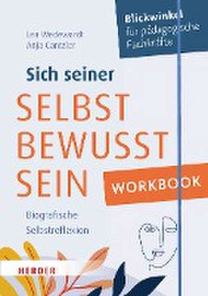 Workbook. Sich seiner selbst bewusst sein de Lea Wedewardt