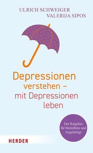 Depressionen verstehen - mit Depressionen leben de Ulrich Schweiger