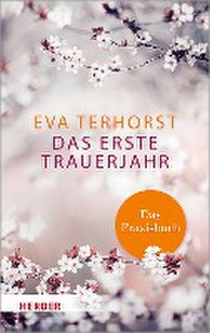 Das erste Trauerjahr - das Praxisbuch de Eva Terhorst