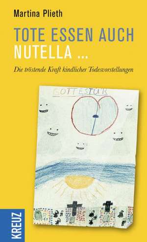 Tote essen auch Nutella de Martina Plieth